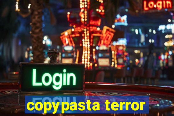 copypasta terror